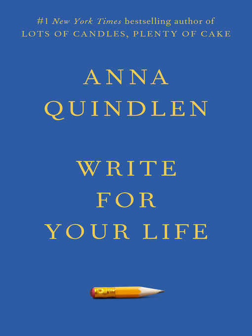 Title details for Write for Your Life by Anna Quindlen - Available